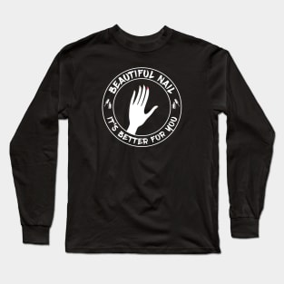 Beautiful Nail - Its Better For You - Single Long Sleeve T-Shirt